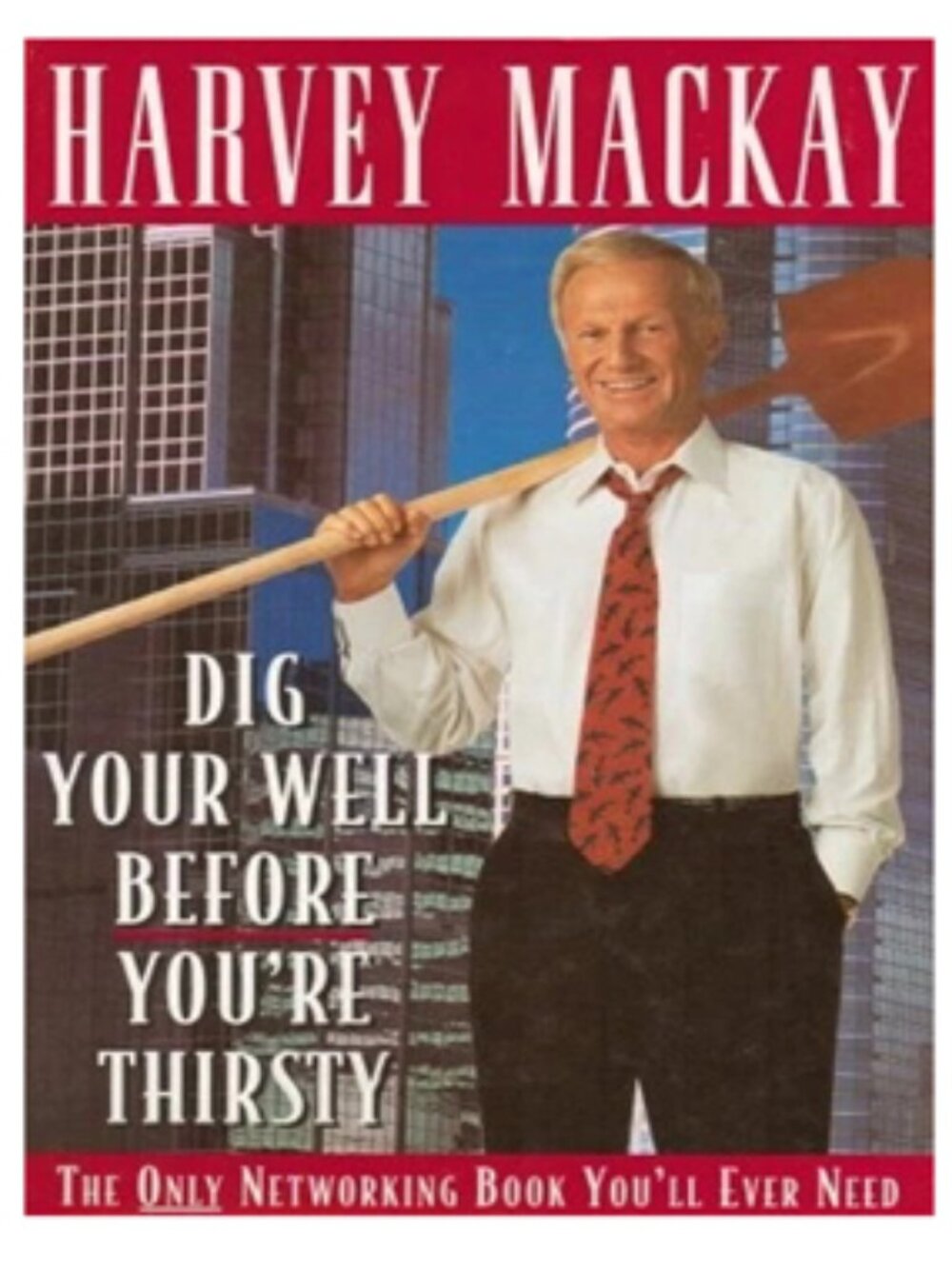 Dig Your Well Before You're Thirsty Autographed Hardcover